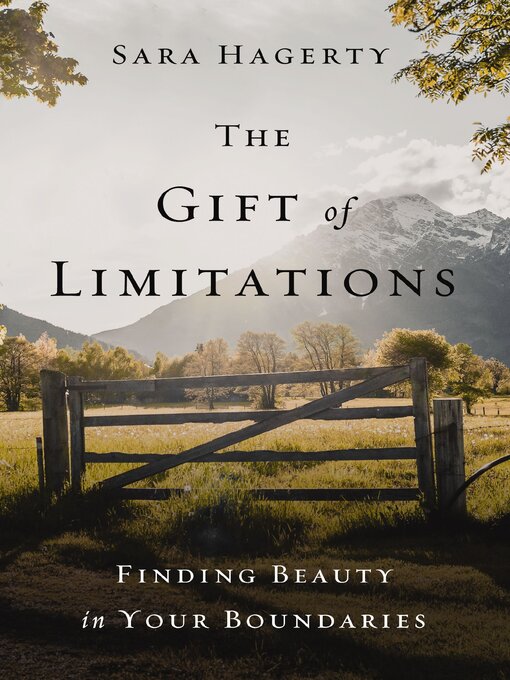 Title details for The Gift of Limitations by Sara Hagerty - Available